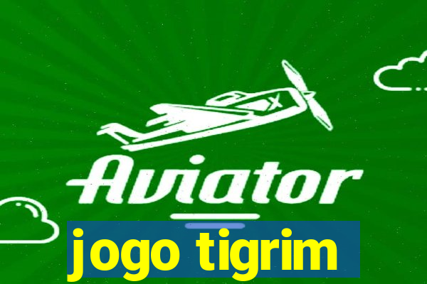 jogo tigrim